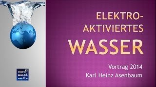 Vortrag Basisches Wasser | Karl Heinz Asenbaum | 30 05 2014