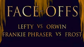 Next In Line Face-Offs: Eurgh Fan Q&A, Frankie Phraser Vs Frost + Lefty Vs Orwin