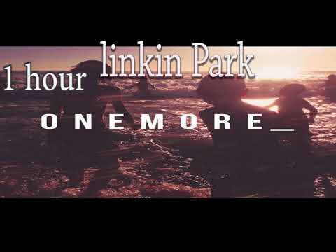 Linkin Park-One More Light (1 hour) one hour