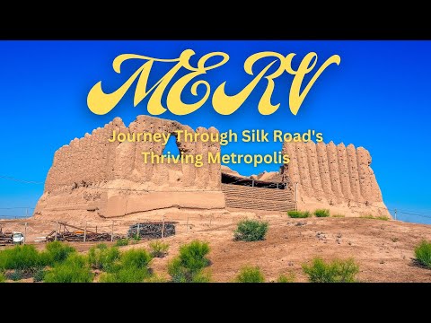 Ancient City of Merv: A Journey Through Silk Road's Thriving Metropolis