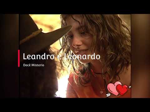 💖Leandro & Leonardo 💞Doce mistério 💕(Tema ) Lia & Aparício 💞