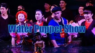 Water Puppet Show Performance (Múa rối nước) at Thang Long Theatre in Hanoi, Vietnam Travel Video