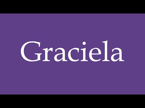 How To Pronounce ''Graciela'' Correctly in Spanish