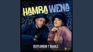 Deep London & Boohle - Hamba Wena (Official Au