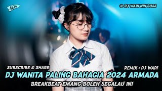 Download lagu DJ WANITA PALING BAHAGIA 2024 ARMADA BREAKBEAT REMIX TERBARU [ DJ WADI BREAKBEAT  ] mp3