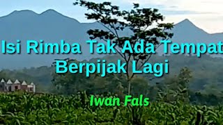 Download lagu Iwan Fals. Isi Rimba Tak Ada Tempat Berpijak Lagi (Album OPINI) mp3