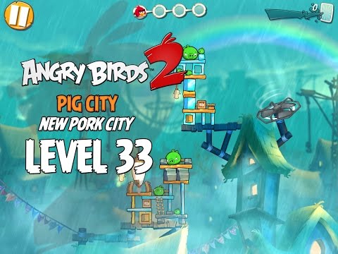 Angry Birds 2 Level 33 Pig City New Pork City 3 Star Walkthrough