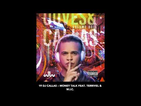 19 DJ Callas - Money Talk Feat. Terrivel & M.I.C. (musica)