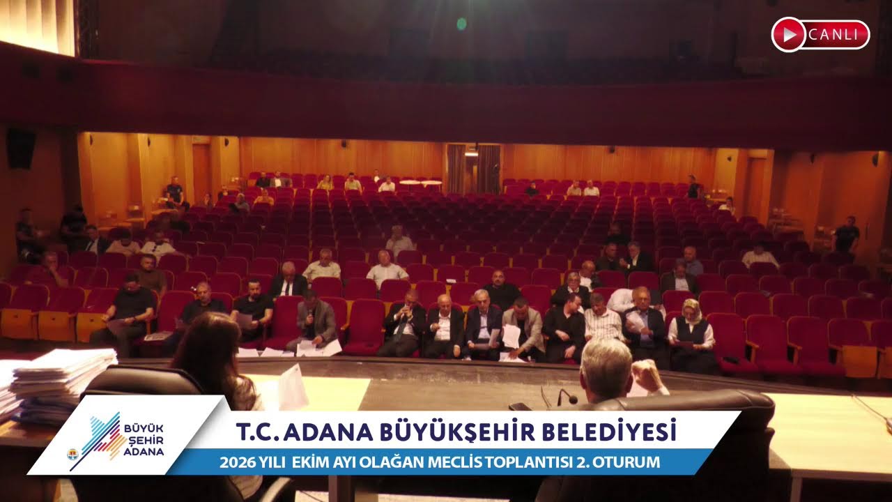 CANLI | Adana Büyükşehir Belediyesi 2026 Yılı Ekim Ayı Olağan Meclis Toplantısı 2. Oturum
