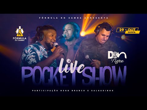Fórmula do Samba -  Live Pocket Show | Don Tigre Feat. Nego Branco e Salgadinho