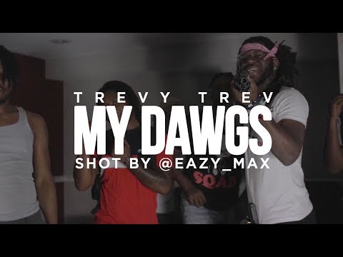 Trevy Trev - My Dawgs (Official Music Video) [Shot By @Eazy_Max]