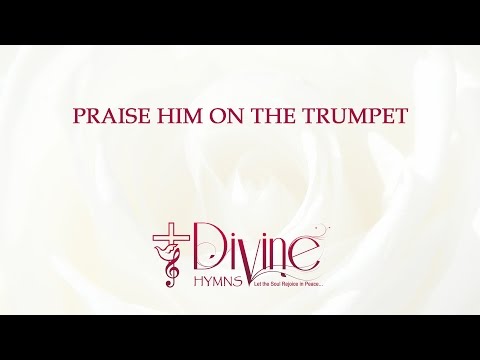 Praise Him On The Trumpet - Youtube Lyric Video