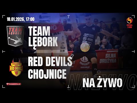 🔴 TEAM LĘBORK - RED DEVILS CHOJNICE | 1 POLSKA LIGA FUTSALU na żywo!
