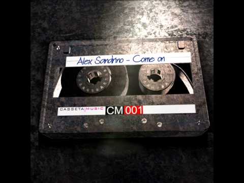 Alex Sandrino - Come On (original mix) [Casseta Music]