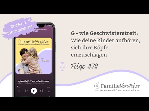 G - wie Geschwisterstreit: Wie deine Kinder aufhören, sich ihre Köpfe einzuschlagen | Folge 79