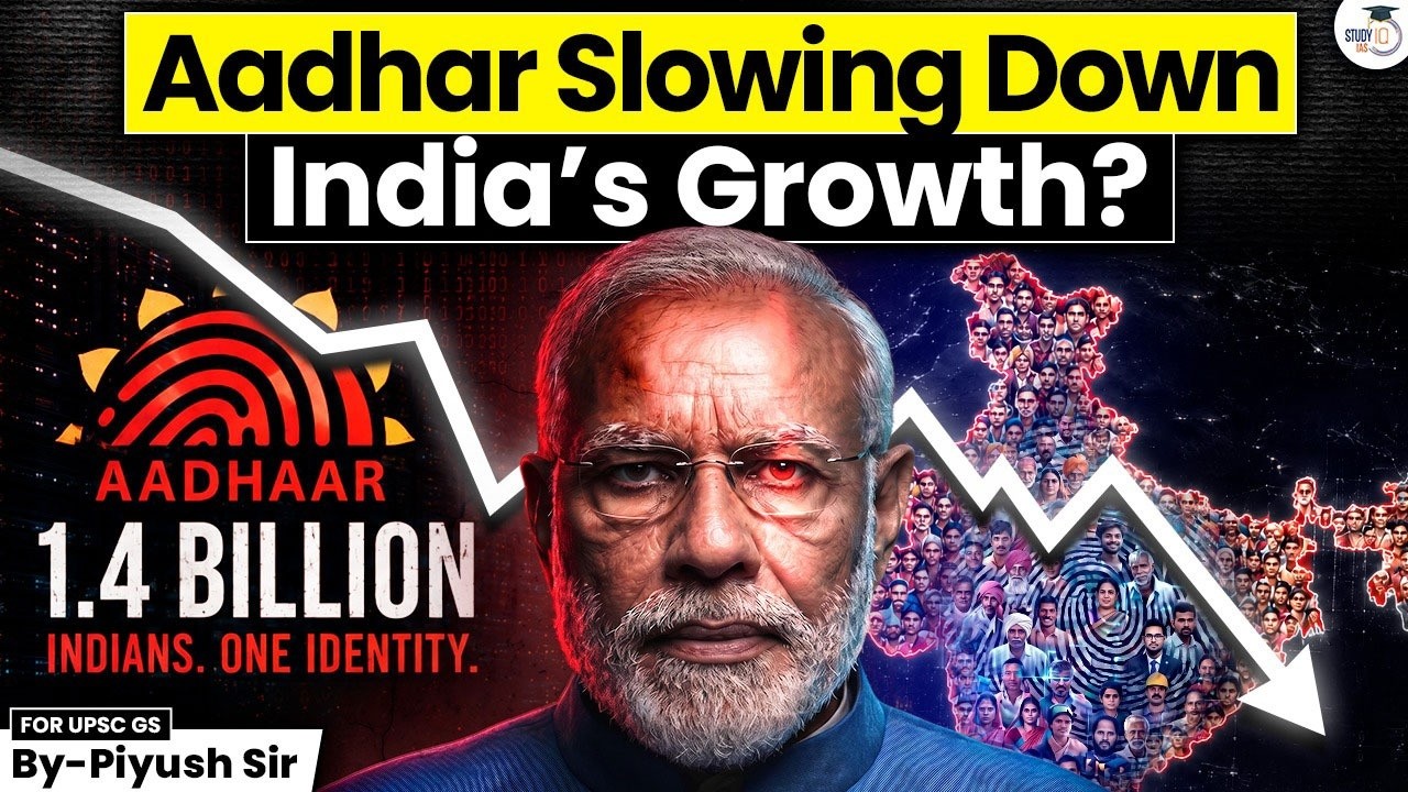 Is Aadhaar Becoming a Barrier to India's Growth? | The Hidden Economic Cost | StudyIQ IAS