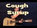 Cough Syrup (Young the Giant) Easy Strum Guitar ...