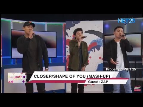 ZAP (FAN OF ACOUSTICS) - CLOSER/SHAPE OF YOU MASH-UP (NET25 LETTERS AND MUSIC)