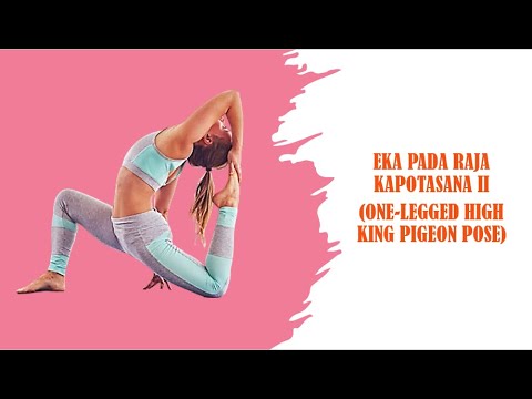 Advanced Yoga: How to do Eka Pada Raja Kapotasana II | One Legged high King Pigeon Pose