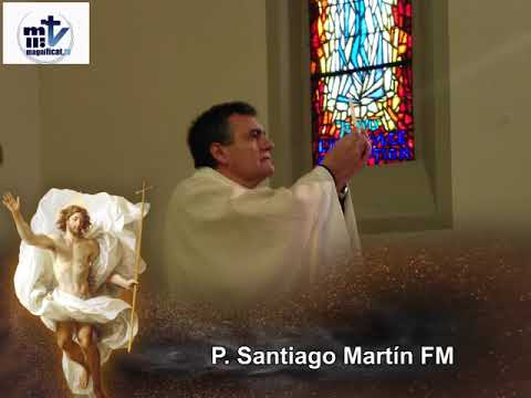 Homilía. Santos Felipe y Santiago, Apóstoles 03/05/2019 P. Santiago Martín, FM