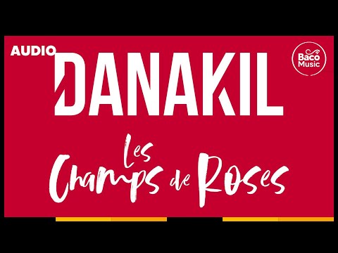 📀 Danakil - Les Champs De Roses [Official Audio]