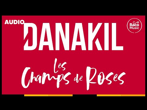 📀 Danakil - Les Champs De Roses [Official Audio]