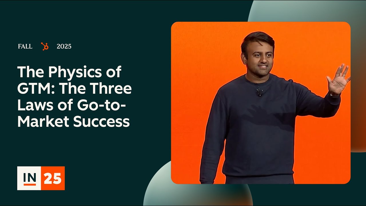 The Physics of GTM: The Three Laws of Go-to-Market Success | INBOUND 2025