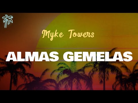 Myke Towers - ALMAS GEMELAS (Letra Oficial / Official Lyrics)