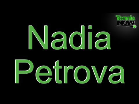 How To Pronounce Nadia Petrova