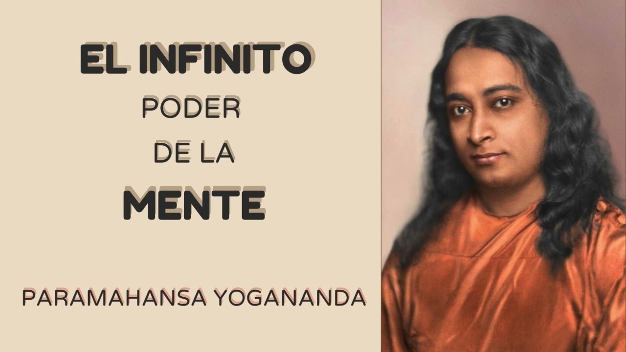 EL INFINITO PODER DE LA MENTE  AUDIOLIBRO ‐ PARAMAHANSA YOGANANDA. AUDIOLIBRO