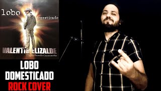 VALENTIN ELIZALDE: Lobo Domesticado | Rock Cover