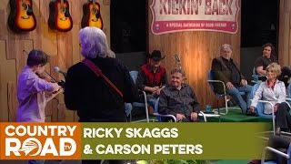 Ricky Skaggs & Carson Peters Kickin Back