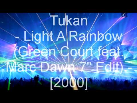 Tukan - Light A Rainbow (Green Court feat. Marc Dawn 7" Edit)