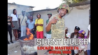 SILENT KILLER  LOCKER MASTREETS  OFFICIAL VIDEO BY