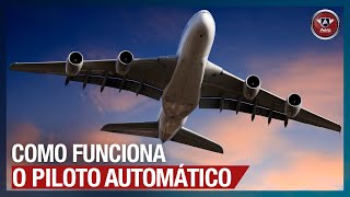Como funciona o PILOTO AUTOMÁTICO dos aviões? É só apertar um botão?