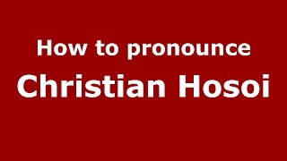 How to pronounce Christian Hosoi