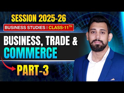 Nature and purpose of business | Chapter 1 | Business Studies | Class 11 | Part 3