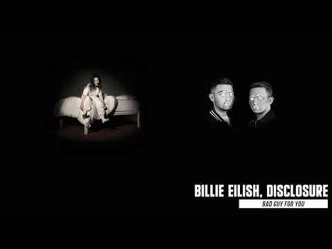 Billie Eilish, Disclosure - Bad guy for you (mashup)