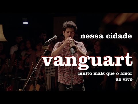 Vanguart - Nessa Cidade (Ao Vivo)