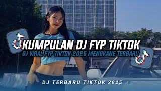 Download lagu KUMPULAN DJ CAMPURAN FYP TIKTOK TERBARU || DJ CAMPURAN VIRAL TIKTOK 2025 mp3