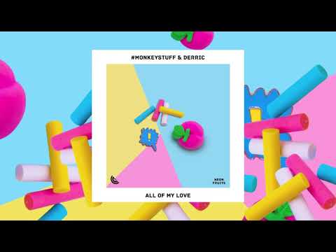 #MONKEYStuff & DERRIC - All Of My Love
