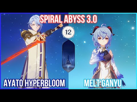 【GI】Spiral Abyss 3.0 Floor 12 - Ayato Raiden Hyperbloom & Melt Ganyu Gameplay!