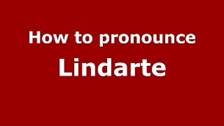 How to pronounce Lindarte