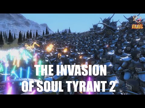 THE INVASION OF SOUL TYRANTS II | ULTIMATE EPIC BATTLE SIMULATOR