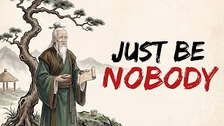 Why Being Nobody Is Your Ultimate Power The Tao