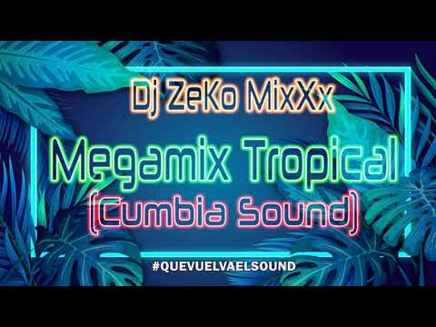 Megamix Tropical (Mix Cumbia Sound Chile) - Dj ZeKo MixXx