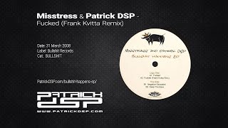 Misstress & Patrick DSP - Fucked (Frank Kvitta Remix)