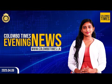 Colombo Times Evening News | 2025.04.09