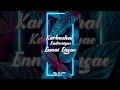 Kaarkuzhal Kadavaye Lyrical Vertical Whatsapp Status Dhanush Vadachennai Santhos Narayanan