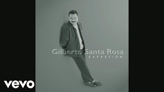 Gilberto Santa Rosa - Si No Me Ven Llorando (Cover Audio)